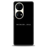 Huawei P50 Pro Kılıf HD Baskılı Kılıf - Shut Up + Tam Ekran Koruyucu