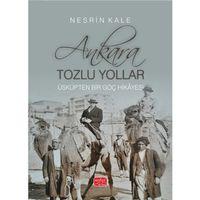 ANKARA; TOZLU YOLLAR - Üsküp’ten Bir Göç Hikâyesi