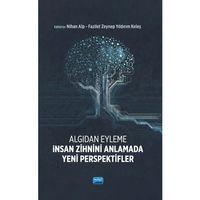 ALGIDAN EYLEME - İnsan Zihnini Anlamada Yeni Perspektifler