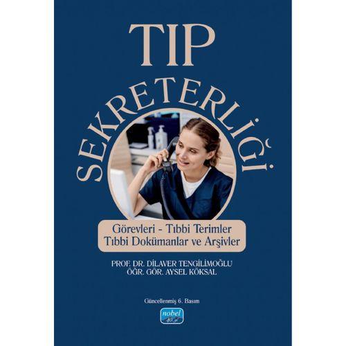 TIP SEKRETERLİĞİ - Görevleri, Tıbbi Terimler, Tıbbi Dokümanlar ve Arşivler