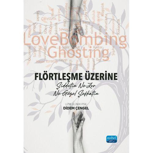 FLÖRTLEŞME ÜZERİNE - Şiddetin Ne Zor Ne Güzel Şefkatin