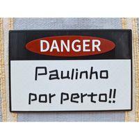 - DANGER Paulinho Por Perto (Bu ürün Sadece Plastik parçadır - Almadan Önce Soru Sorabilirsiniz)