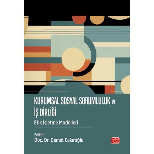 KURUMSAL SOSYAL SORUMLULUK VE İŞ BİRLİĞİ - Etik İşletme Modelleri