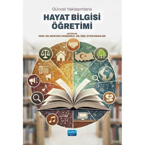 Güncel Yaklaşımlarla HAYAT BİLGİSİ ÖĞRETİMİ