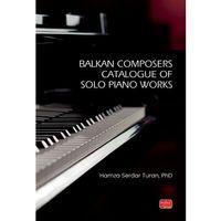 Balkan Composers Catalogue of Solo Piano Works