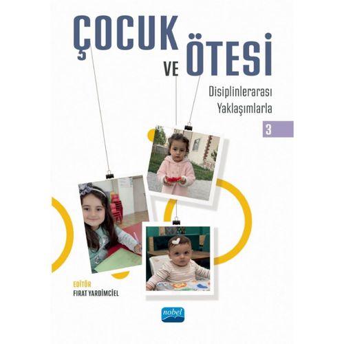 ÇOCUK VE ÖTESİ III - Disiplinlerarası Yaklaşımlarla