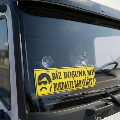Biz Boşuna mı Burdayız Babayiğit Kamyon ve Araba Ön Cam Yazısı Vantuzlu 25cmx8cmx4mm