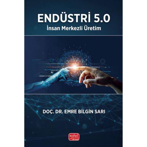 ENDÜSTRİ 5.0 - İnsan Merkezli Üretim