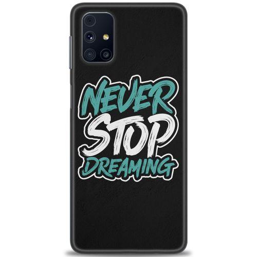 Samsung Galaxy M51 Kılıf HD Baskılı Kılıf - Never Stop Dreaming + Tam Ekran Koruyucu