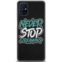 Samsung Galaxy M51 Kılıf HD Baskılı Kılıf - Never Stop Dreaming + Tam Ekran Koruyucu