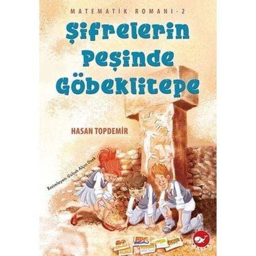 Matematik Romanı 2-Şifrelerin Peşinde Göbeklitepe - Hasan Topdemir - Beyaz Balina Yayınları