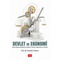 DEVLET VE EKONOMİ - Devlet-Ekonomi İlişkilerinin Gelişimi, Teoriler, Yaklaşımlar ve Trendler