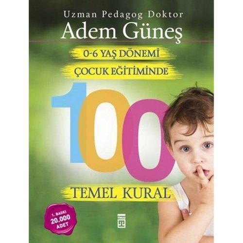 0-6 Yaş Çocuk Eğitiminde 100 Temel Kural Timaş Yayınları