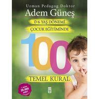 0-6 Yaş Çocuk Eğitiminde 100 Temel Kural Timaş Yayınları