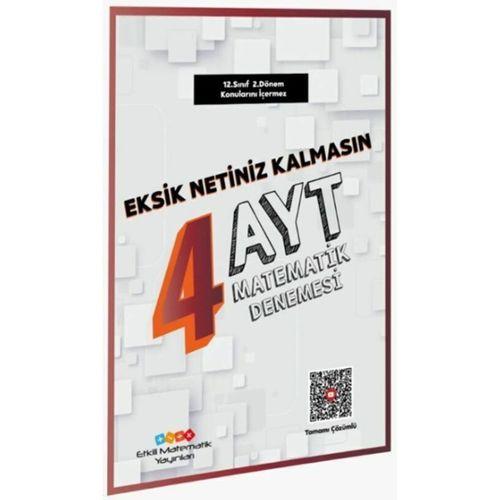 AYT Matematik Eksik Netiniz Kalmasın 4 Deneme Özel Baskı Etkili Matematik Yayınları