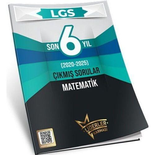 LGS Son 6 Yıl Matematik Çıkmış Sorular 2020 2025 Liderler Karması