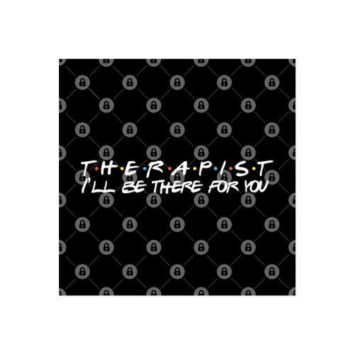 Therapist I'll Be There For You Kupa
