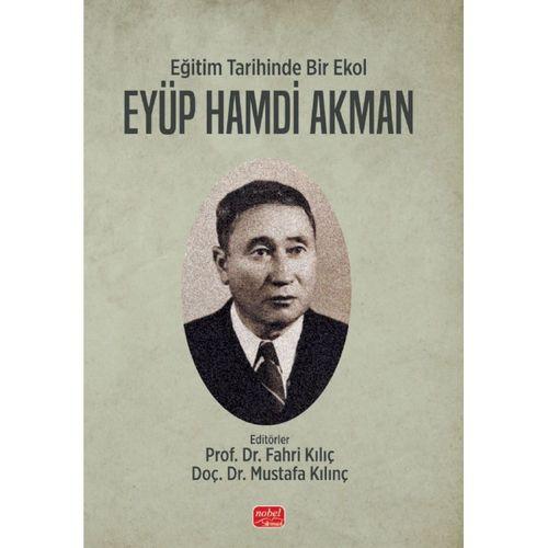 Eğitim Tarihinde Bir Ekol EYÜP HAMDİ AKMAN