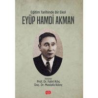 Eğitim Tarihinde Bir Ekol EYÜP HAMDİ AKMAN