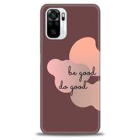 Xiaomi Redmi Note 10S Kılıf HD Baskılı Kılıf - Be Good Do Good + Tam Ekran Koruyucu