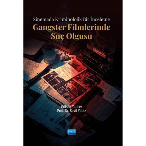 Sinemada Kriminolojik Bir İnceleme - GANGSTER FİLMLERİNDE SUÇ OLGUSU