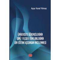 Üniversite Öğrencilerinin Dinî / Felsefi Yönelimlerinin Din Eğitimi Açısından İncelenmesi