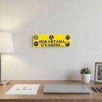 Her Ortama Uyarım Yazılı Dekoratif Tabela 25cmx8cmx4mm