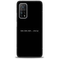 Xiaomi Mi 10T Pro Kılıf HD Baskılı Kılıf - Shut Up + Tam Ekran Koruyucu