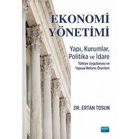 EKONOMİ YÖNETİMİ - Yapı, Kurumlar, Politika ve İdare Türkiye Uygulaması ve Yapısal Reform Önerileri