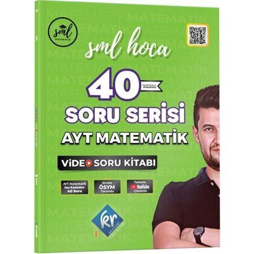 SML Hoca AYT Matematik 40 Soru Serisi Video Soru Kitabı KR Akademi
