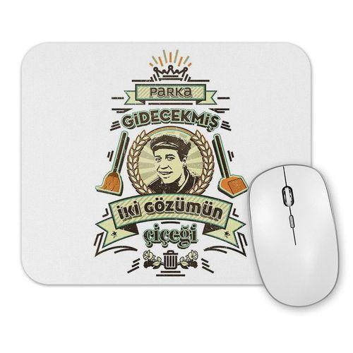 Kemal Sunal Parka Gidecekmiş İki Gözümün Çiçeği Mouse Pad.jpg