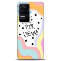 Xiaomi Poco F4 Kılıf HD Baskılı Kılıf - Chase Your Dreams + Tam Ekran Koruyucu