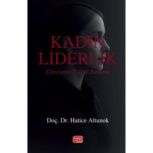 KADIN LİDERLİK - Cinsiyetin Politik Sunumu