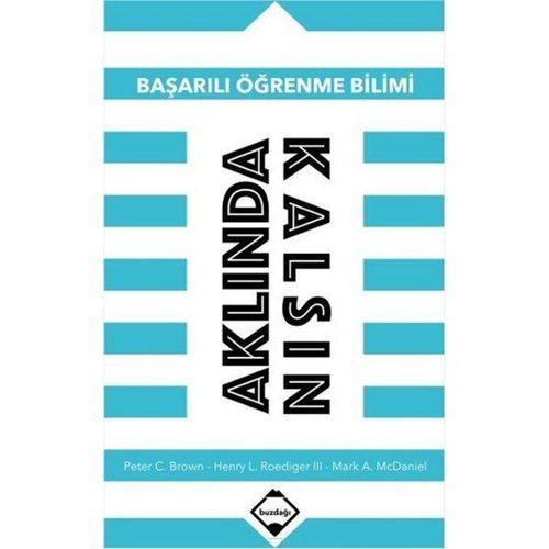 Aklında Kalsın: Başarılı Öğrenme Bilimi Buzdağı Yayınevi