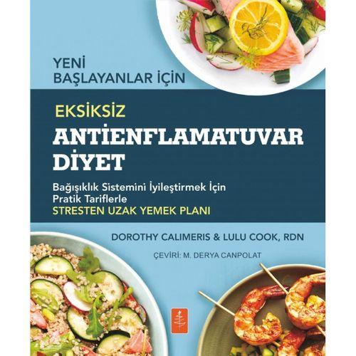 Yeni Başlayanlar İçin EKSİKSİZ ANTİENFLAMATUVAR DİYET - The Complete Anti-Inflammatory Diet for Beginners