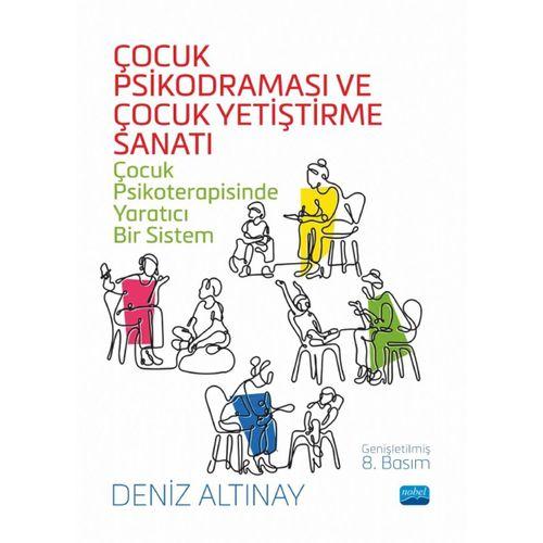 ÇOCUK PSİKODRAMASI VE ÇOCUK YETIŞTIRME SANATI - Çocuk Psikoterapisinde Yaratıcı Bir Sistem