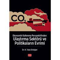 Ekonomik Kalkınma Perspektifinden ULAŞTIRMA SEKTÖRÜ VE POLİTİKALARIN EVRİMİ