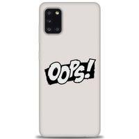 Samsung Galaxy A31 Kılıf HD Baskılı Kılıf - Oops! + Tam Ekran Koruyucu