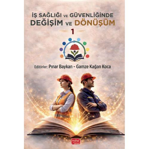 İŞ SAĞLIĞI VE GÜVENLİĞİNDE DEĞİŞİM VE DÖNÜŞÜM 1 - Liderlik, Koçluk ve Stratejik Planlama