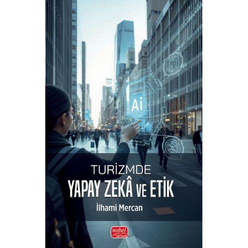 Turizmde Yapay Zekâ ve Etik
