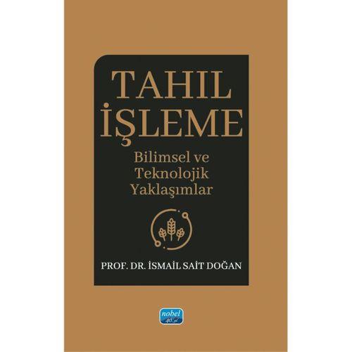 TAHIL İŞLEME - Bilimsel ve Teknolojik Yaklaşımlar
