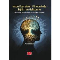 İNSAN KAYNAKLARI YÖNETİMİNDE EĞİTİM VE GELİŞTİRME - Dijital Çağda Strateji, Uygulama ve Güncel Tartışmalar
