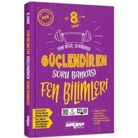 8. Sınıf Fen Bilimleri Güçlendiren Soru Bankası Ankara Yayıncılık